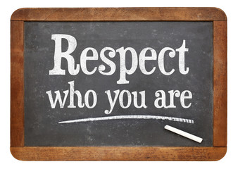 Obraz premium Respect who you are on blackboard