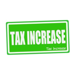 TAX INCREASE white stamp text on green