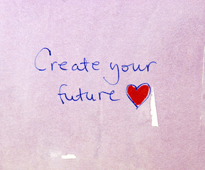 create your future