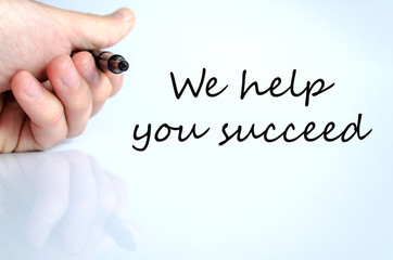We help you succeed text concept
