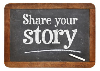 Obraz premium Share your story blackboard sign