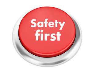 safety first