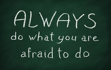 Obraz premium Always do what you are afraid to do