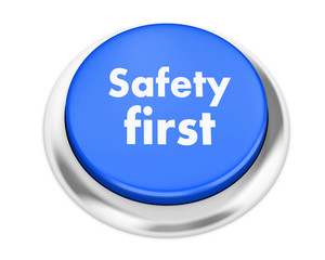 safety first