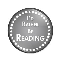 I'd Rather Be Reading Button