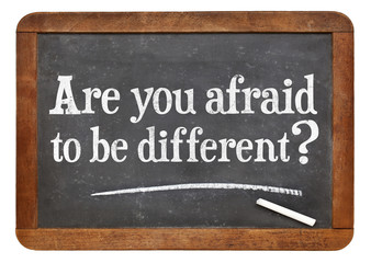 Obraz premium Are you afraid to be different?
