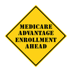 Medicare Advantage Enrollment Ahead Sign - 86739314
