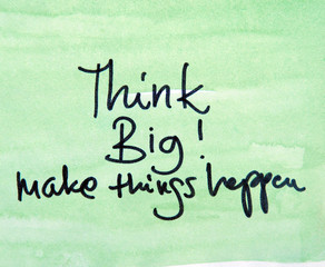 think big and make things happen