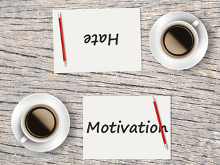 Business Concept : Comparison between motivation and hate