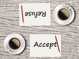 Business Concept : Comparison between accept and refuse