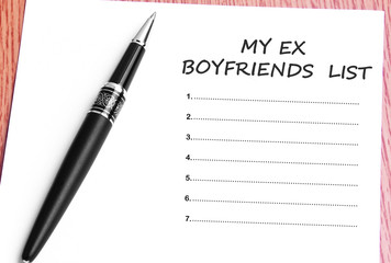 Pen  and notes paper with my ex boyfriends list