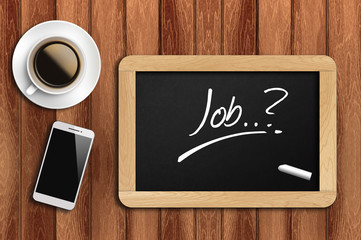 coffee, phone  and chalkboard with  word job
