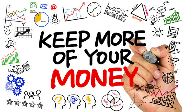 keep more of your money handwritten on whiteboard