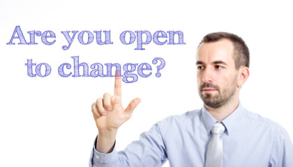 Are you open to change?