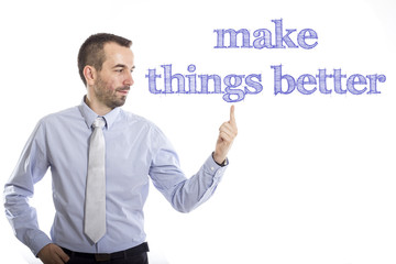 Make Things Better