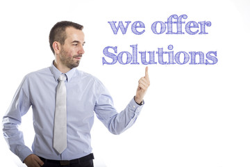 We offer solutions