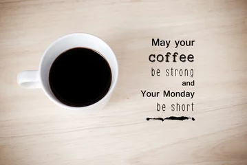Zelfklevend Fotobehang Inspirational quote on coffee cup background © mangpor2004