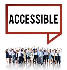 Accessible Approchable Attainable Available Business Concept