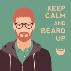 keep calm and beard up poster. flat hipster character. stylish y