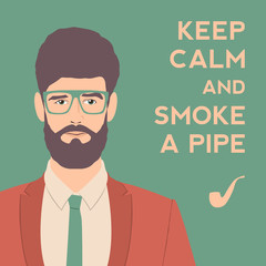 keep calm and smoke a pipe poster. flat hipster character. styli