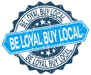 Obraz premium be loyal buy local blue round grunge stamp on white