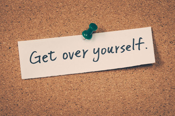 Get over yourself - obrazy, fototapety, plakaty