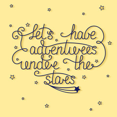 Obraz premium Vector card template with hand drawn unique typography design element for greeting cards and posters. Let's have adventures under the stars with little stars on yellow background