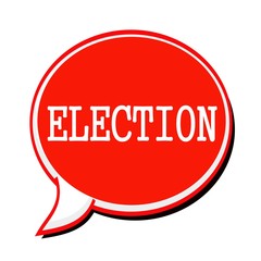 ELECTION white stamp text on red Speech Bubble