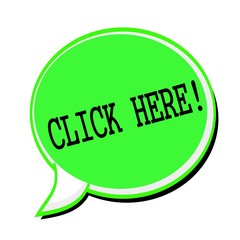 CLICK HERE black stamp text on green Speech Bubble