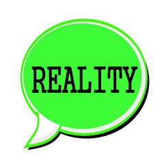REALITY black stamp text on green Speech Bubble