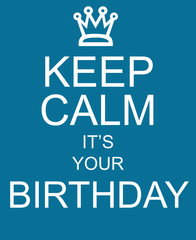 Keep Calm It's Your Birthday blue sign - 87556769