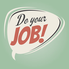 do your job retro speech bubble