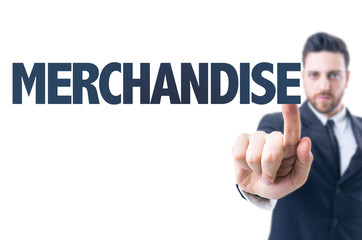 Business man pointing the text: Merchandise