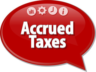 Accrued taxes Business term speech bubble illustration