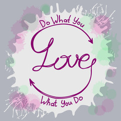 Do what you love. Hand drawn lettering. Quote