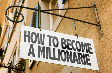 How To Become a Millionaire sign in a conceptual image - obrazy, fototapety, plakaty