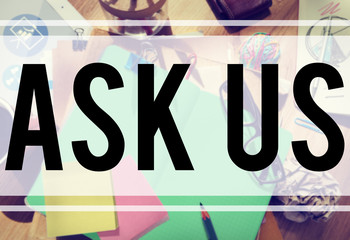 Ask Us Inquiries Questions Concerns Contact Concept