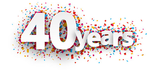 Forty years paper confetti sign.