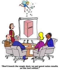Business cartoon showing people in meeting, a pixie angel spreading magic dust on chart and leader saying, 'don't know the magic dust, we got great sales results on the last rollout'.