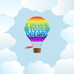 Hot Air Balloon with the words Follow your dreams