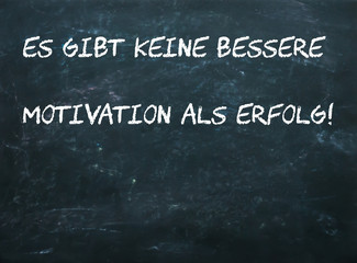 Es gibt keine bessere Motivation...