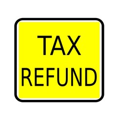 Tax refund black stamp text on yellow background