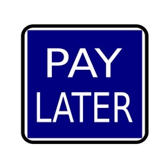 PAY LATER white stamp text on buleblack background