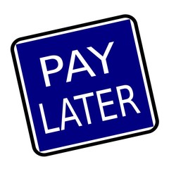 PAY LATER white stamp text on buleblack background