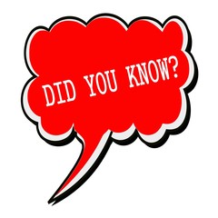 DID YOU KNOW white stamp text on red Speech Bubble