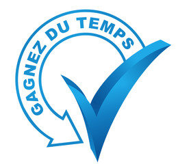 gagnez du temps sur symbole validé bleu