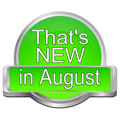 That's new in August Button