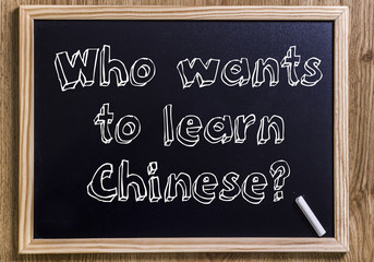 Who wants to learn Chinese?
