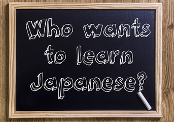 Who wants to learn Japanese?