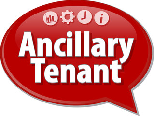 Ancillary tenant Business term speech bubble illustration